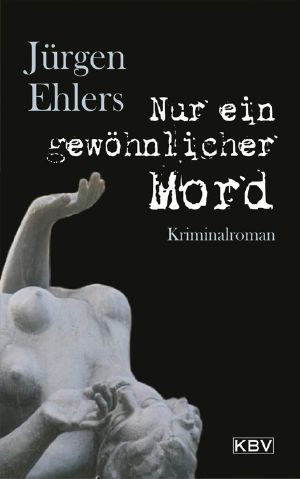 [Kommissar Berger 05] • Nur ein gewöhnlicher Mord